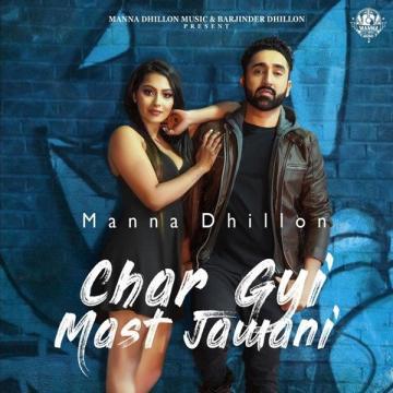 download Char-Gyi-Mast-Jawani Manna Dhillon mp3